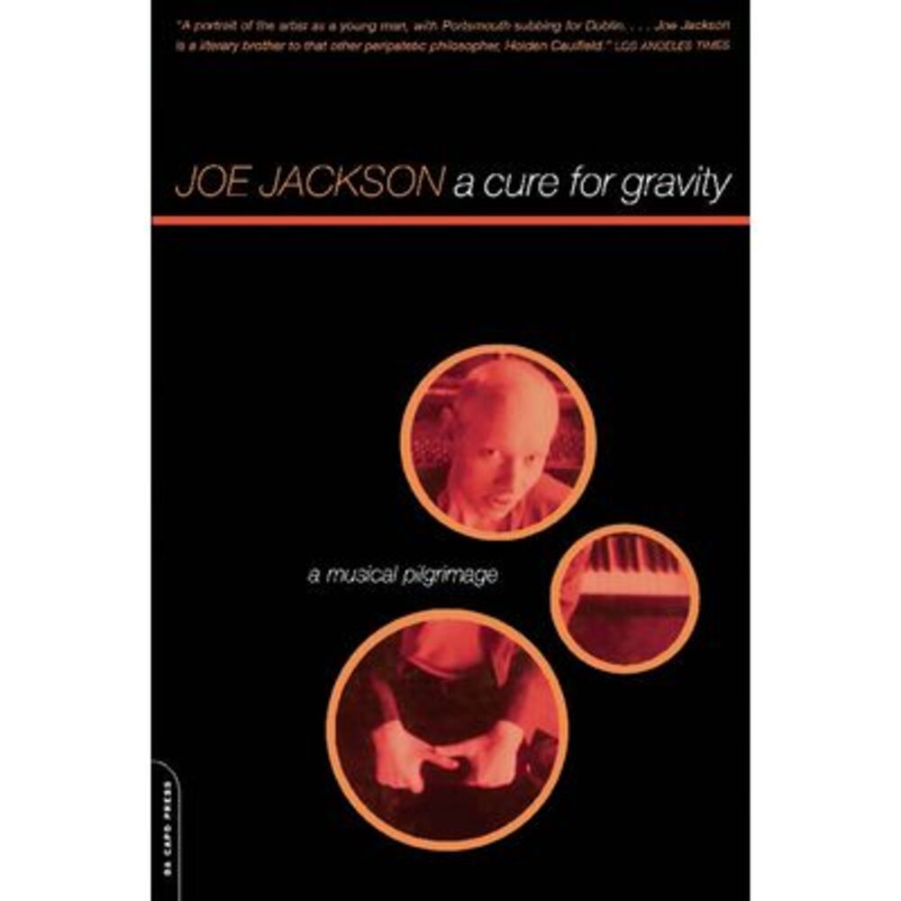 A Cure for Gravity: A Musical Pilgrimage -- Joe Jackson